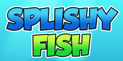 Splishy Fish